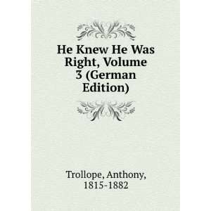   Knew He Was Right, Volume 3 (German Edition) Anthony Trollope Books