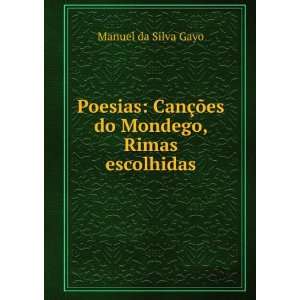 Poesias CanÃ§Ãµes do Mondego, Rimas escolhidas Manuel da Silva 