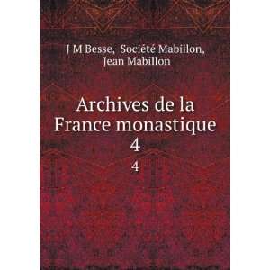  Archives de la France monastique. 4 SociÃ©tÃ 