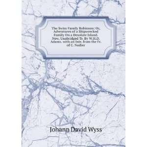   Robinson or, Adventures in a desert island Johann David Wyss Books