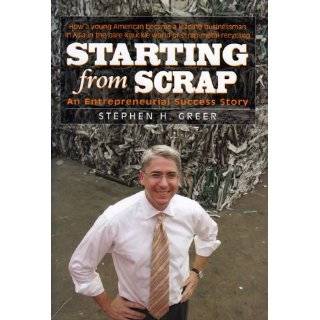 Starting from Scrap An Entrepreneurial Success Story by Stephen H 