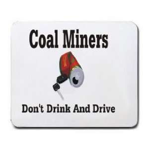  Coal Miners Dont Drink and Drive Mousepad Office 