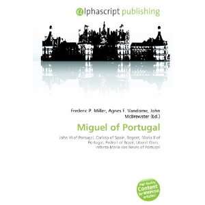  Miguel of Portugal (9786133804944) Books