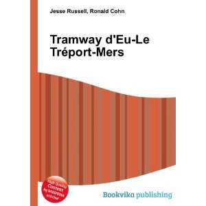  Tramway dEu Le TrÃ©port Mers Ronald Cohn Jesse Russell Books