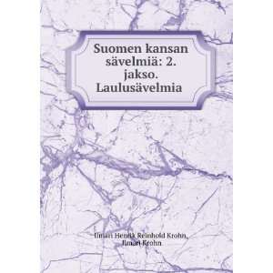  LaulusÃ¤velmia . Ilmari Krohn Ilmari Henrik Reinhold Krohn Books