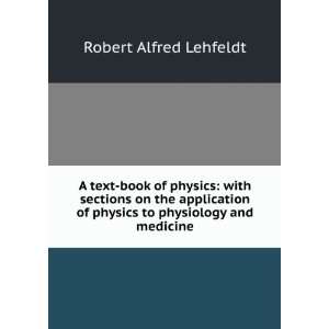  A text book of physics with sections on the application 