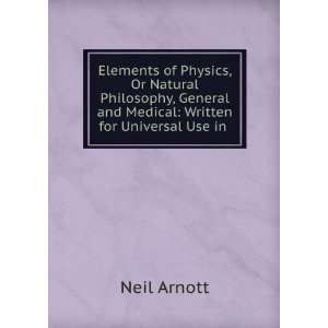  Elements of Physics, Or Natural Philosophy, General and Medical 