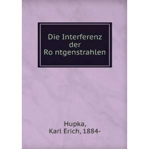  Die Interferenz der RoÌ?ntgenstrahlen Karl Erich, 1884 