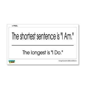  The Shortest Sentence Is I Am The Longest Is I Do   Window 