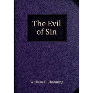  The Evil of Sin William E. Channing Books