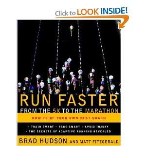  Run Faster from the 5K to the Marathon How to Be Your Own 