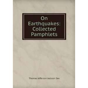   Earthquakes Collected Pamphlets Thomas Jefferson Jackson See Books