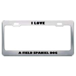 Love A Field Spaniel Dog Animals Pets Metal License Plate Frame Tag 