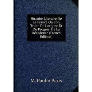  Histoire Literaire De La France Ou Lon Traite De L 