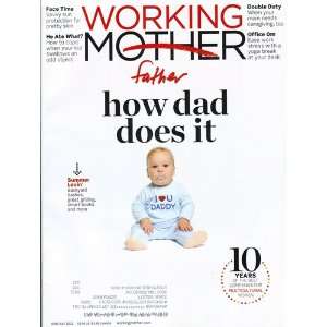  Working Mother/ Father Magazine June July 2012   How Dad 