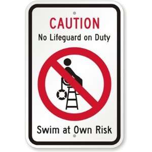  Caution No Lifeguard On Duty, Swim At Own Risk (with 
