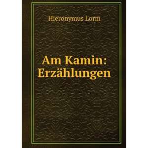  Am Kamin ErzÃ¤hlungen Hieronymus Lorm Books
