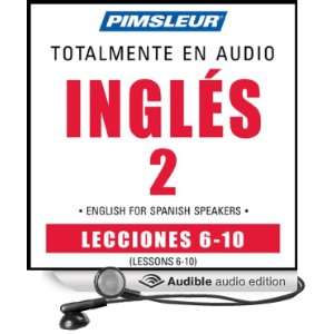 ESL Spanish Phase 2, Unit 06 10 Learn to Speak and Understand English 