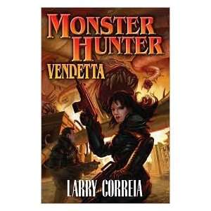 Monster Hunter Vendetta by Larry Correia  Books
