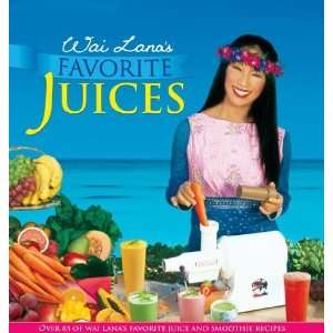  Wai Lanas Favorite Juices [Paperback] Wai Lana Books
