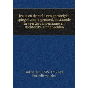   zinnebeelden Jan, 1649 1712,Sys, Kornelis van der Luiken Books