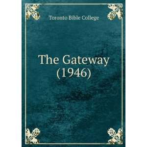  The Gateway (1946) Toronto Bible College Books