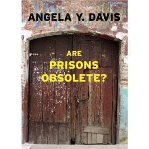    Are Prisons Obsolete? [Paperback] Angela Y. Davis (Author) Books