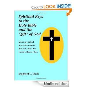 Spiritual Keys to the Holy Bible and the gift of God Shepherd C 