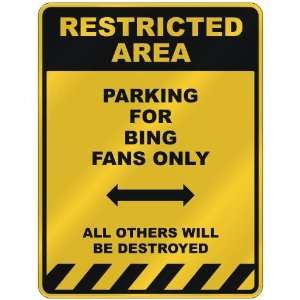  RESTRICTED AREA  PARKING FOR BING FANS ONLY  PARKING 