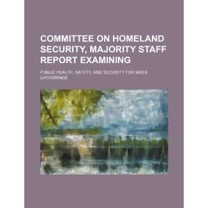  on Homeland Security, majority staff report examining public health 
