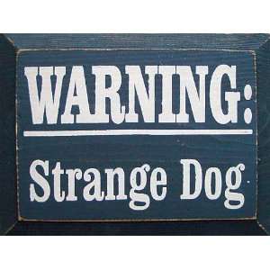  Warning Strange Dog Wooden Sign