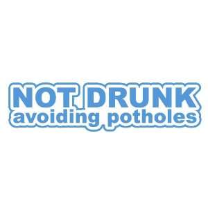 Not Drunk Avoiding Potholes LIGHT BLUE JDM Tuner Vinyl Decal Sticker 