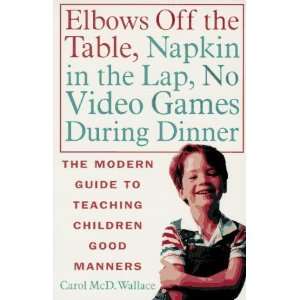  Elbows Off the Table, Napkin in the Lap, No Video Games 
