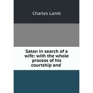    with the whole process of his courtship and . Charles Lamb Books