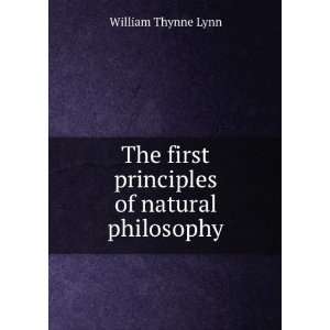  The first principles of natural philosophy William Thynne 