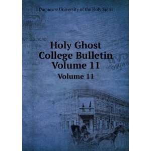  Holy Ghost College Bulletin. Volume 11 Duquesne 