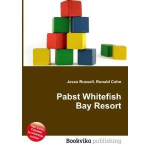 Pabst Whitefish Bay Resort Ronald Cohn Jesse Russell  