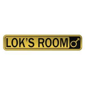   LOK S ROOM  STREET SIGN NAME