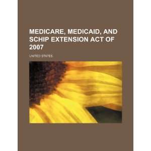  Medicare, Medicaid, and SCHIP Extension Act of 2007 