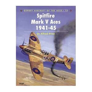    Aircraft of the Aces Spitfire Mark V Aces 1941 1945 Toys & Games