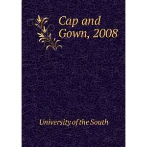 Cap and Gown, 2008 University of the South Books