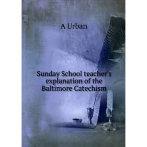  Sunday School teachers explanation of the Baltimore 