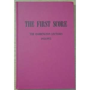  The First Score the Harrington Lectures 1953 1972 No 