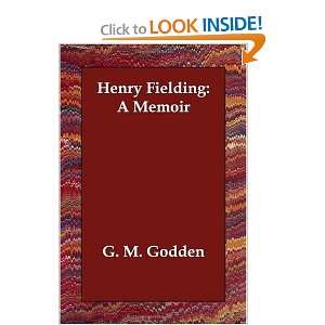  Henry Fielding A Memoir (9781406810615) G. M. Godden 