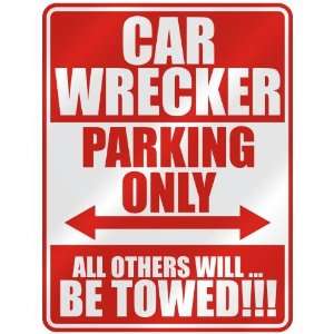 CAR WRECKER PARKING ONLY  PARKING SIGN OCCUPATIONS