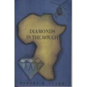  Diamonds in the Rough (9781574680140) Robert H. Clark 