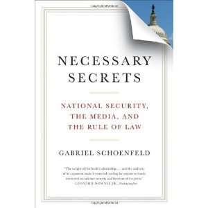 Necessary Secrets National Security, the Media, and the Rule of Law 