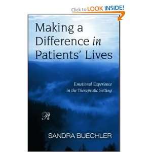 Making a Difference in Patients Lives Emotional Experience in the 