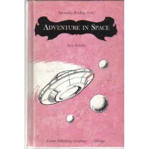 Adventure in space (Interesting reading series) Sara Bulette  