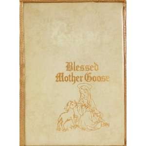  Blessed Mother Goose;  Nursery Rhymes for Todays 